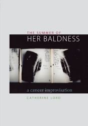 book cover of L'été de sa calvitie : Une improvisation du cancer (Cahiers de L'Unebévue) by Catherine Lord