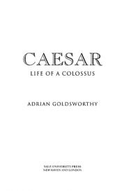 book cover of Caesar by Adrian Keith Goldsworthy|Research Fellow Adrian Goldsworthy