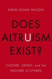 book cover of Does Altruism Exist? by David Sloan Wilson