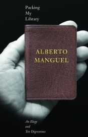 book cover of Packing My Library by Alberto Manguel