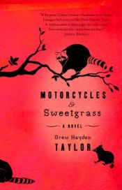 book cover of Motorcycles & sweetgrass by Drew Hayden Taylor