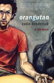book cover of Orangutan: A Memoir by Colin Broderick
