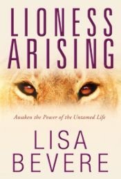 book cover of Lioness Arising: Wake Up and Change Your World by Lisa Bevere
