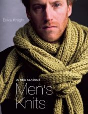 book cover of Men's Knits: 20 New Classics by Erika Knight