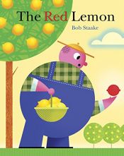 book cover of The red lemon by Bob Staake