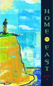 book cover of Home Is East by Many Ly