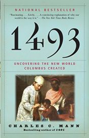book cover of 1493: Uncovering the New World Columbus Created by Charles C. Mann