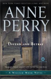 book cover of Defend and Betray (William Monk, Book ) by アン・ペリー