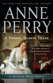 book cover of A Sudden, Fearful Death (William Monk Novels) by Anne Perry