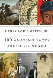 book cover of 100 Amazing Facts About the Negro by Henry Louis Gates, Jr.