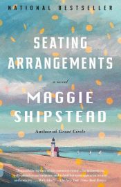 book cover of Seating Arrangements by Maggie Shipstead