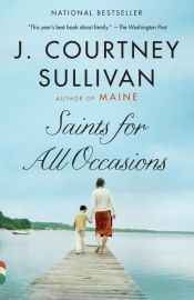 book cover of Saints for All Occasions by J. Courtney Sullivan