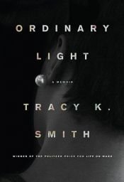 book cover of Ordinary Light by Tracy K. Smith