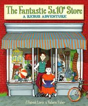 book cover of The Fantastic 5 & 10¢ Store: A Rebus Adventure by J. Patrick Lewis