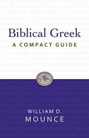 book cover of Biblical Greek : a compact guide by William D. Mounce
