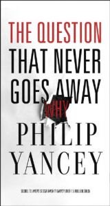 book cover of The Question That Never Goes Away by Philip Yancey
