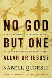 book cover of No God but One: Allah or Jesus? (with Bonus Content) by Nabeel Qureshi