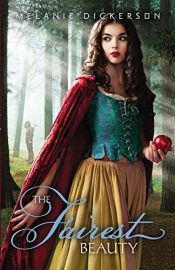 book cover of The Fairest Beauty (Fairy Tale Romance Series) by Melanie Dickerson