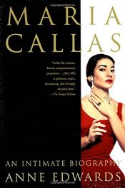 book cover of Callas : Her Life, Her Loves, Her Music by Anne Edwards