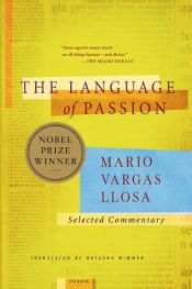 book cover of The language of passion: selected commentary by Μάριο Βάργας Λιόσα