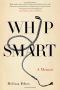 Whip smart : a memoir