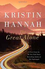book cover of The Great Alone by Kristin Hannah