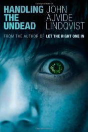 book cover of Handling the Undead by John Ajvide Lindqvist