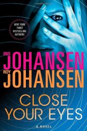book cover of Close your eyes by Iris Johansen|Roy Johansen