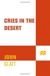 book cover of Cries in the Desert (St. Martin's True Crime Library) by John Glatt