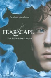 book cover of The Devouring #3: Fearscape by Simon Holt