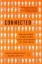 Connected : the surprising power of our social networks and how they shape our lives