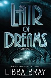book cover of Lair of Dreams: A Diviners Novel by Libba Bray