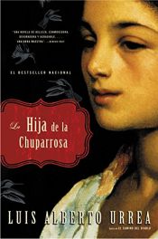 book cover of La Hija de la Chuparrosa by Luís Alberto Urrea