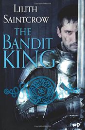 book cover of The Bandit King by Lilith Saintcrow