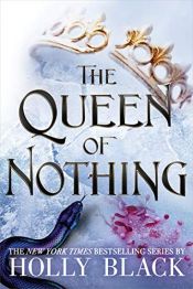book cover of The Queen of Nothing (The Folk of the Air (3)) by Holly Black