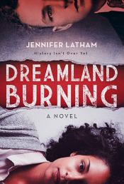 book cover of Dreamland Burning by Jennifer Latham