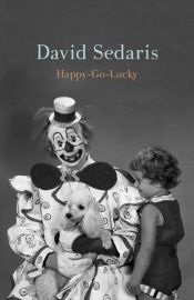 book cover of Happy-Go-Lucky by David Sedaris