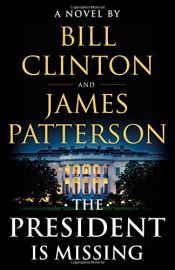 book cover of The President Is Missing by Bill Clinton|James Patterson
