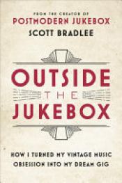 book cover of Outside the Jukebox by Scott Bradlee