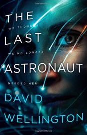 book cover of The Last Astronaut by David Wellington
