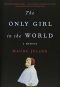 The Only Girl in the World: A Memoir