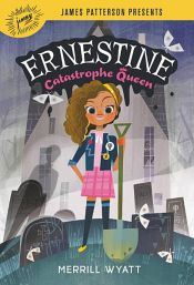 book cover of Ernestine, Catastrophe Queen by Merrill Wyatt
