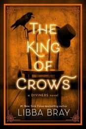 book cover of The King of Crows by Libba Bray