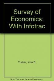 book cover of Survey of Economics: With Infotrac by Irvin B. Tucker