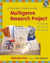 book cover of A Teacher's Guide to the Multigenre Research Project: Everything You Need to Get Started by Melinda Putz