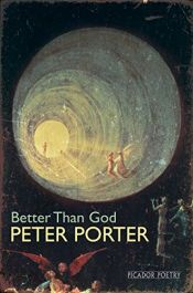 book cover of Better than God by Peter Porter