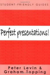 book cover of Perfect Presentations! (Student-Friendly Guides series) by Peter Levin