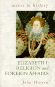 book cover of Elizabeth I: v. 1: Religion and Foreign Affairs by Warren St. John