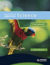 book cover of International Science, Coursebook 1: For Students for Whom English Is a Second Language (Bk. 1) by Karen Morrison