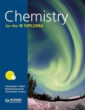 book cover of Chemistry for the IB Diploma by Christopher Talbot|Richard Harwood